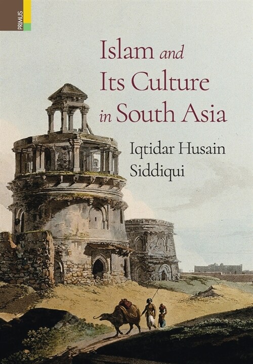 Islam and Its Culture in South Asia (Hardcover)