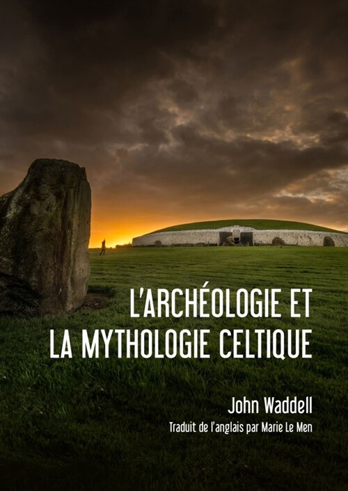 LArch?logie Et La Mythologie Celtique (Paperback)