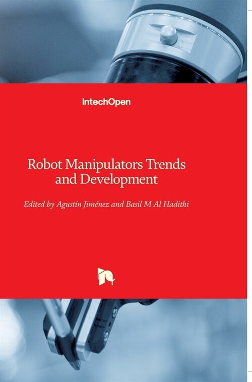 Robot Manipulators: Trends and Development (Hardcover)