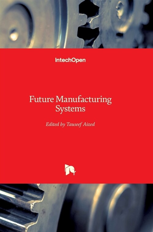 Future Manufacturing Systems (Hardcover)