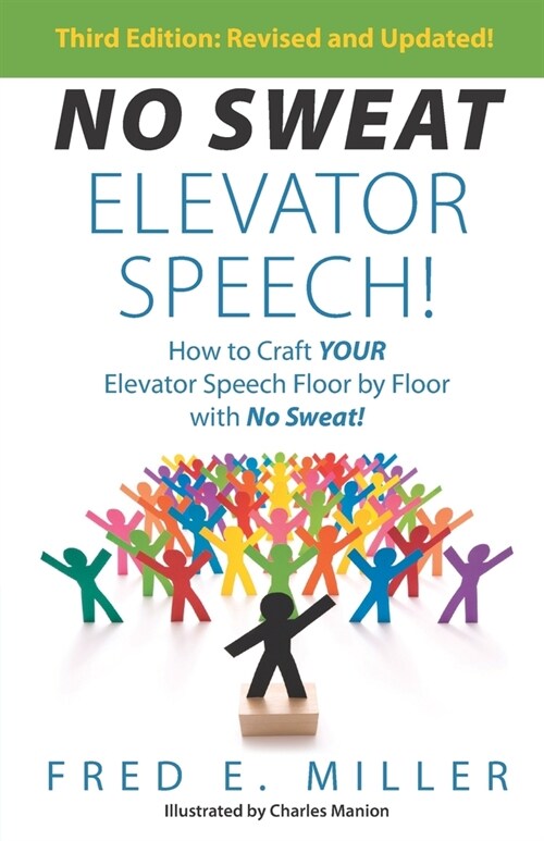 NO SWEAT Elevator Speech!: How to Craft Your Elevator Speech Floor by Floor with No Sweat! (Paperback)