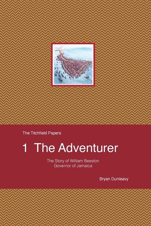 The Adventurer: The Story of William Beeston Governor of Jamaica (Paperback)