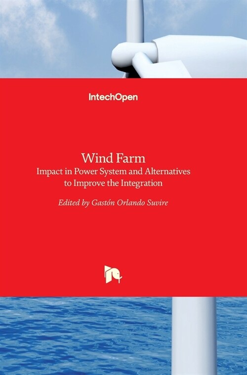 Wind Farm: Impact in Power System and Alternatives to Improve the Integration (Hardcover)