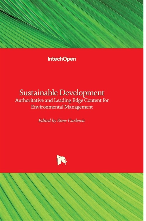 Sustainable Development: Authoritative and Leading Edge Content for Environmental Management (Hardcover)