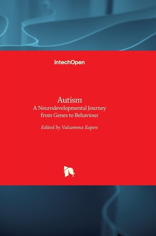 Autism: A Neurodevelopmental Journey from Genes to Behaviour (Hardcover)