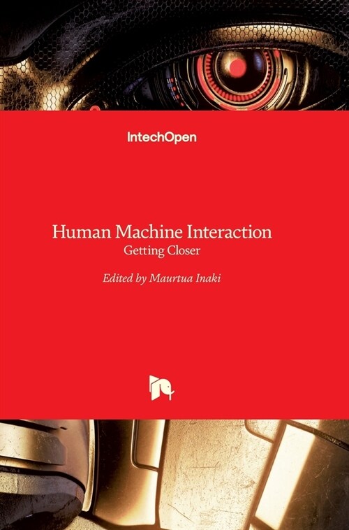 Human Machine Interaction: Getting Closer (Hardcover)