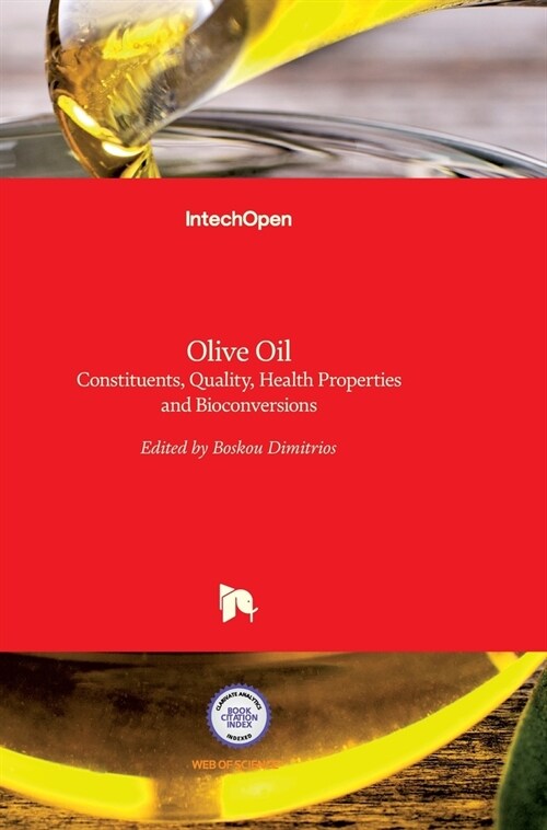 Olive Oil: Constituents, Quality, Health Properties and Bioconversions (Hardcover)