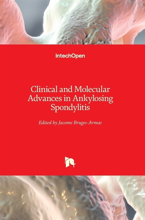 Clinical and Molecular Advances in Ankylosing Spondylitis (Hardcover)