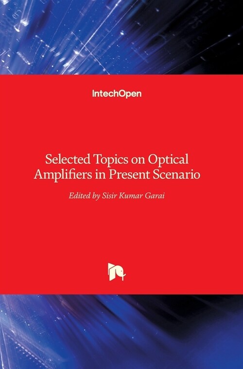 Selected Topics on Optical Amplifiers in Present Scenario (Hardcover)