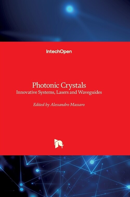 Photonic Crystals: Innovative Systems, Lasers and Waveguides (Hardcover)