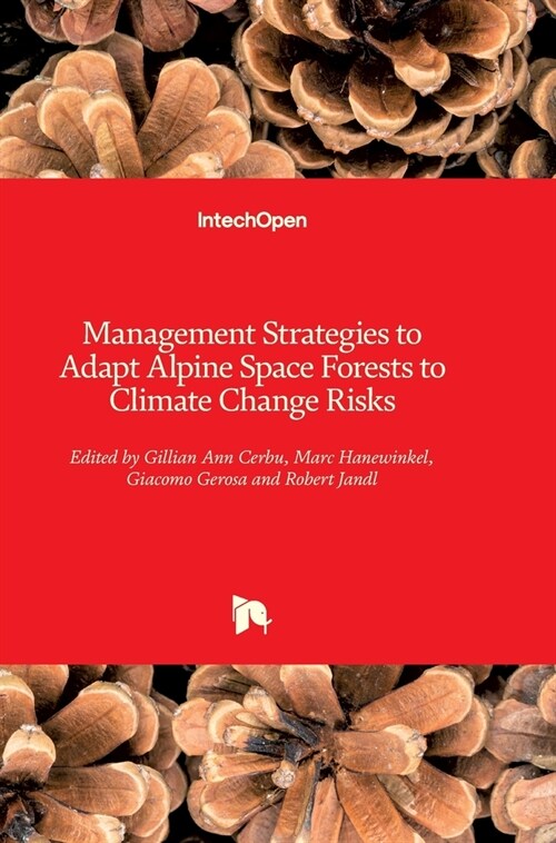 Management Strategies to Adapt Alpine Space Forests to Climate Change Risks (Hardcover)