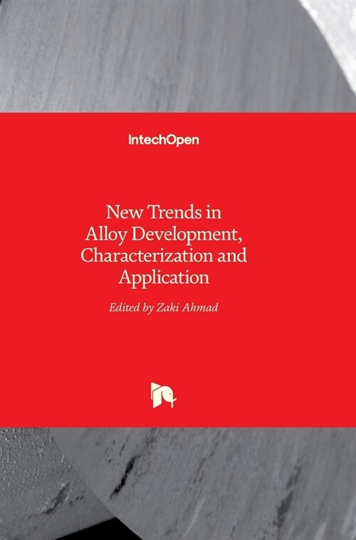 New Trends in Alloy Development, Characterization and Application (Hardcover)