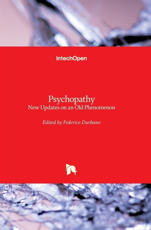 Psychopathy : New Updates on an Old Phenomenon (Hardcover)