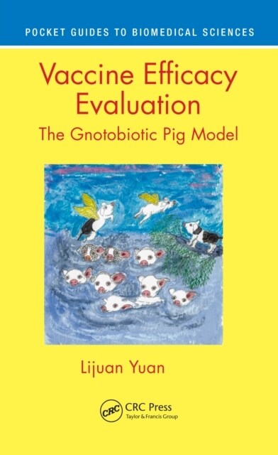 Vaccine Efficacy Evaluation : The Gnotobiotic Pig Model (Paperback)