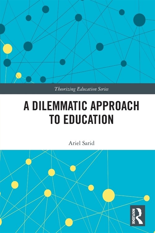 A Dilemmatic Approach to Education (Paperback)