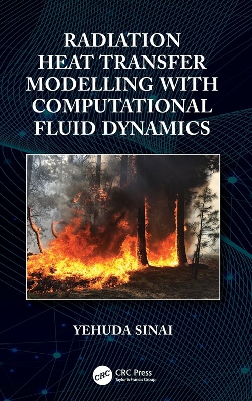 Radiation Heat Transfer Modelling with Computational Fluid Dynamics (Hardcover)
