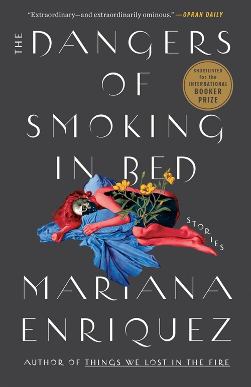 The Dangers of Smoking in Bed: Stories (Paperback)