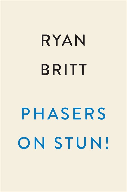 Phasers on Stun!: How the Making (and Remaking) of Star Trek Changed the World (Hardcover)