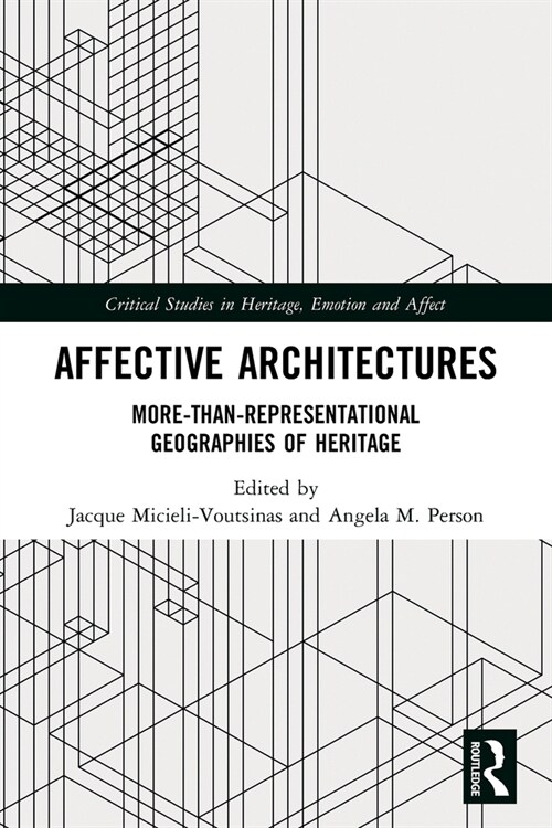 Affective Architectures : More-Than-Representational Geographies of Heritage (Paperback)