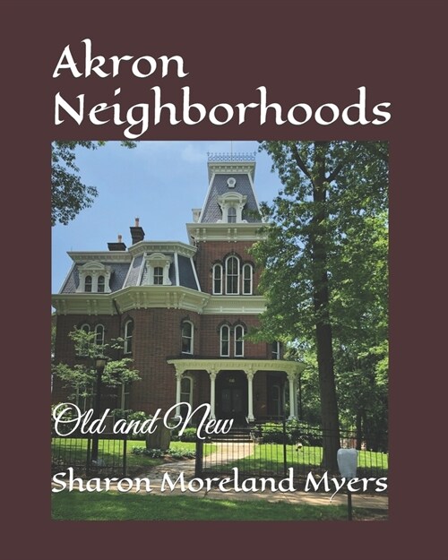 Akron Neighborhoods: Old and New (Paperback)