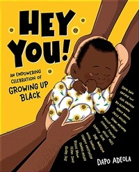 Hey You!: An Empowering Celebration of Growing Up Black (Hardcover)