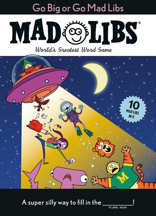 Go Big or Go Mad Libs: 10 Mad Libs in 1!: Worlds Greatest Word Game (Paperback)