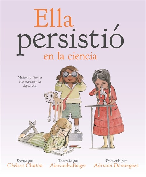 Ella Persisti?En La Ciencia: Mujeres Brillantes Que Marcaron La Diferencia (Hardcover)