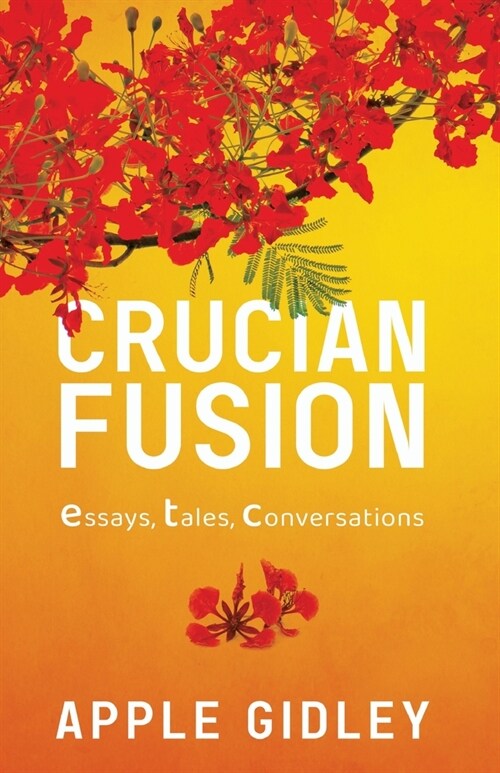 Crucian Fusion: essays, interviews, stories (Paperback)