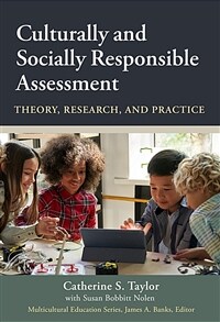 Culturally and socially responsible assessment : theory, research, and practice
