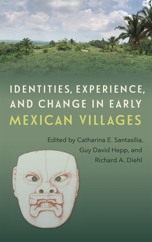 Identities, Experience, and Change in Early Mexican Villages (Hardcover)