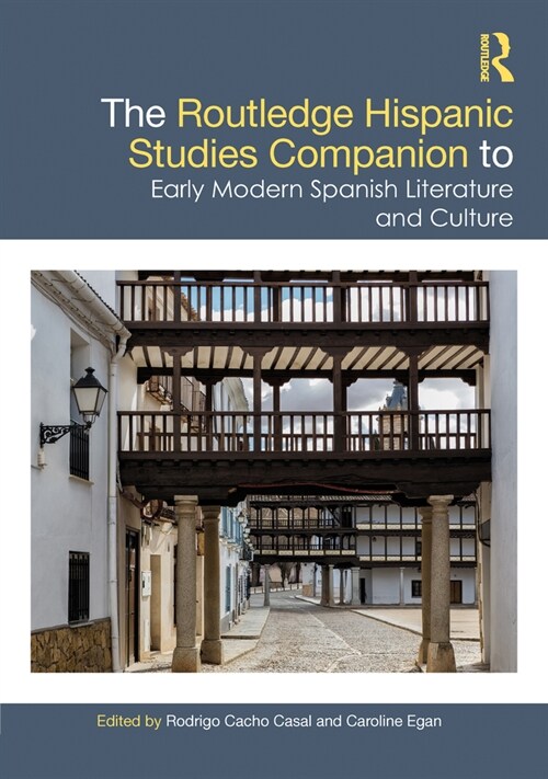 The Routledge Hispanic Studies Companion to Early Modern Spanish Literature and Culture (Hardcover)