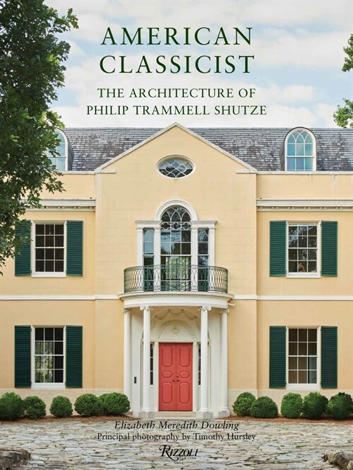 American Classicist: The Architecture of Philip Trammell Shutze (Hardcover)