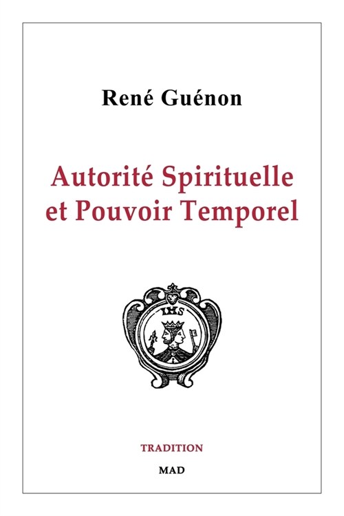 Autorit?Spirituelle et Pouvoir Temporel (Paperback)