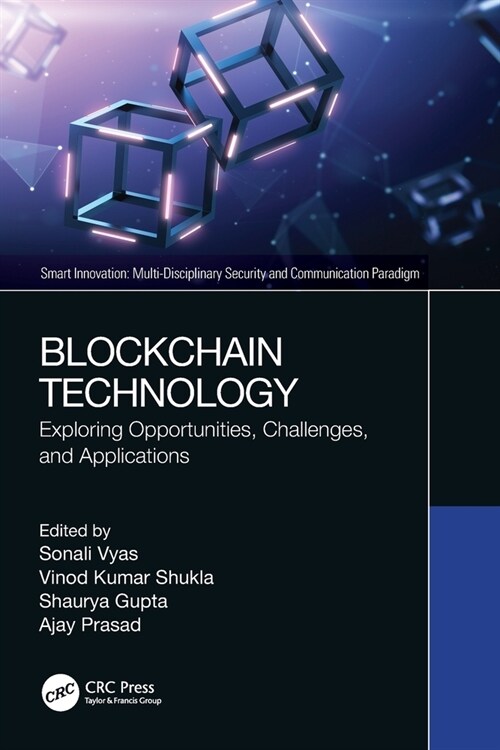 Blockchain Technology : Exploring Opportunities, Challenges, and Applications (Paperback)