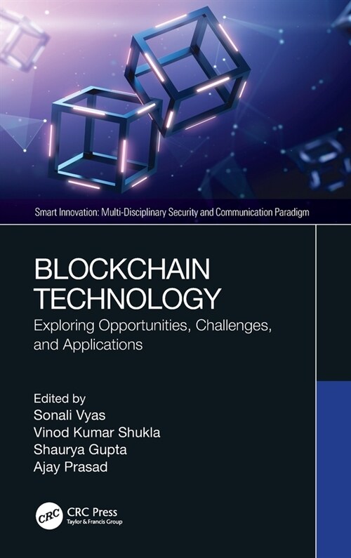 Blockchain Technology : Exploring Opportunities, Challenges, and Applications (Hardcover)