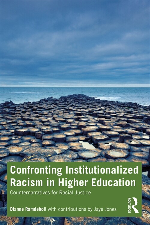 Confronting Institutionalized Racism in Higher Education : Counternarratives for Racial Justice (Paperback)