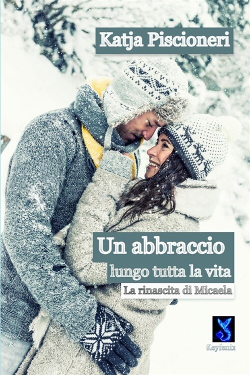 Un abbraccio lungo tutta la vita: la rinascita di Micaela (Paperback)
