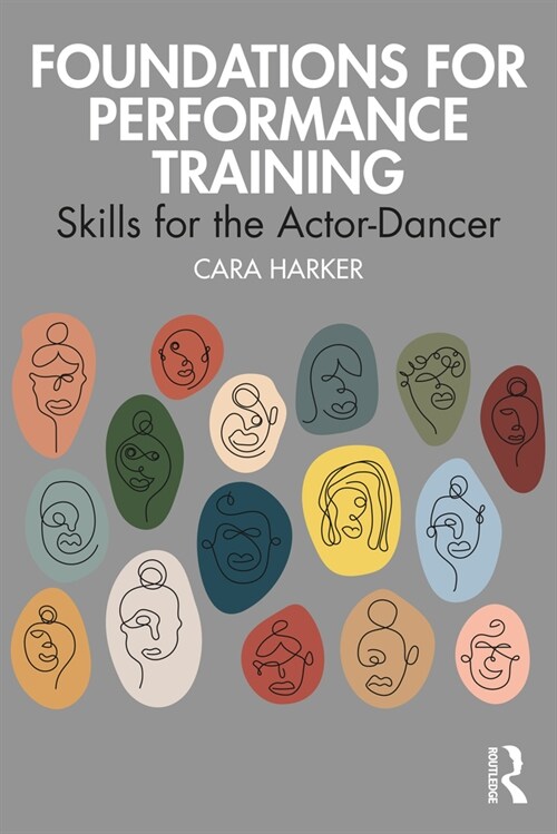 Foundations for Performance Training : Skills for the Actor-Dancer (Paperback)