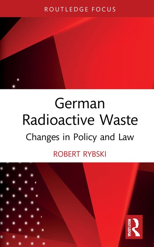 German Radioactive Waste : Changes in Policy and Law (Hardcover)