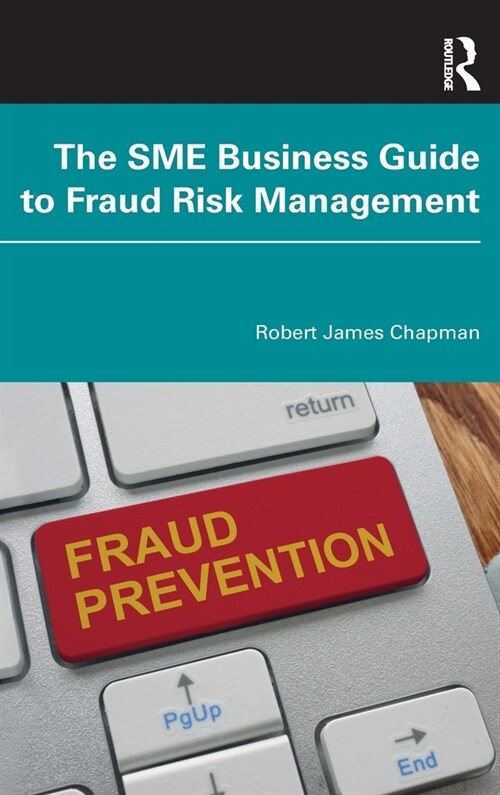 The SME Business Guide to Fraud Risk Management (Hardcover, 1)