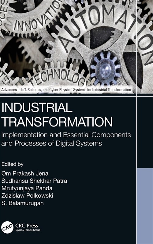 Industrial Transformation : Implementation and Essential Components and Processes of Digital Systems (Hardcover)