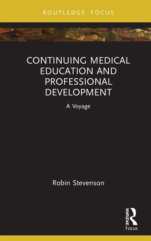 Learning and Behaviour in Medicine : A Voyage Around CME and CPD (Hardcover)