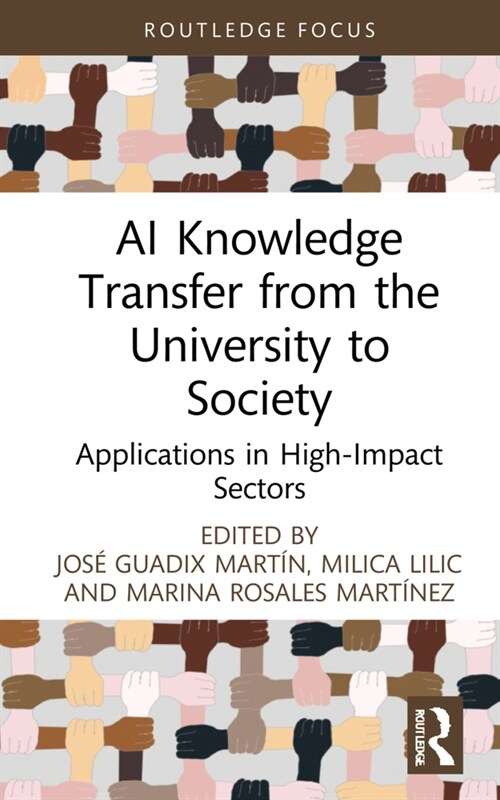 AI Knowledge Transfer from the University to Society : Applications in High-Impact Sectors (Hardcover)