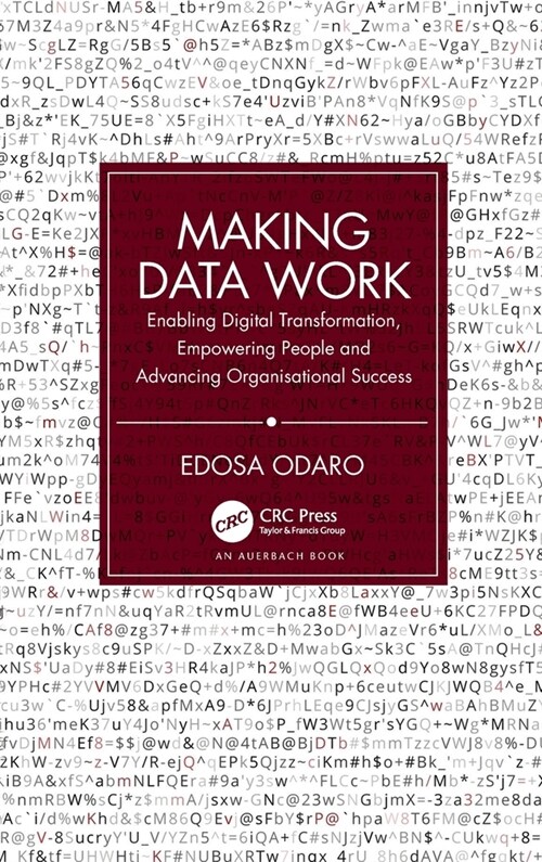 Making Data Work : Enabling Digital Transformation, Empowering People and Advancing Organisational Success (Hardcover)