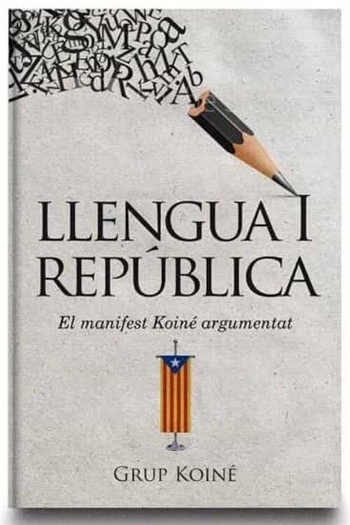 LLENGUA I REPUBLICA. EL MANIFEST KOINE ARGUMENTAT (Paperback)