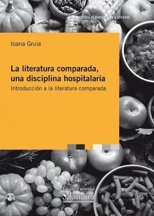 LA LITERATURA COMPARADA, UNA DISCIPLINA HOSPITALARIA: INTRODUCCIO (Paperback)