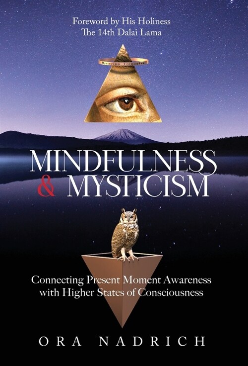 Mindfulness and Mysticism: Connecting Present Moment Awareness with Higher States of Consciousness (Hardcover)