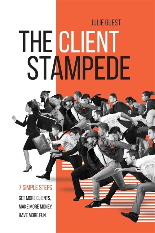 The Client Stampede: 7 Simple Steps (Paperback, 2)
