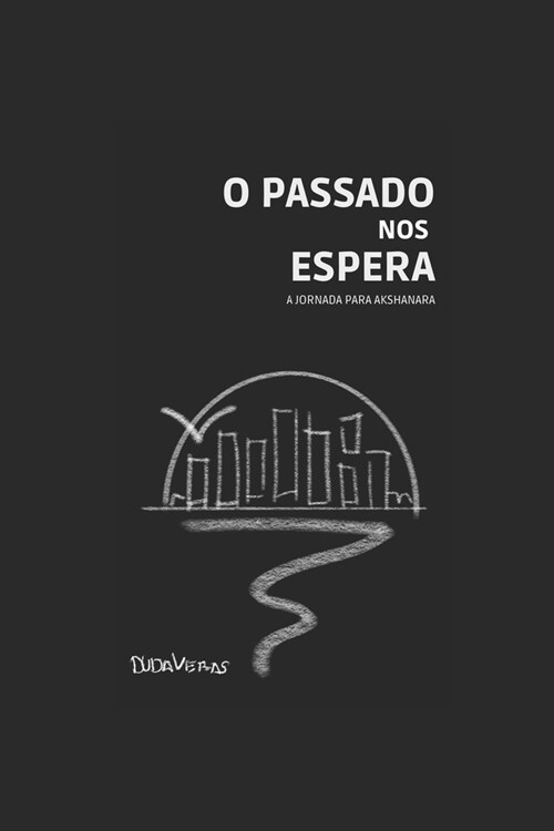 O Passado nos Espera: A Jornada para Akshanara (Paperback)