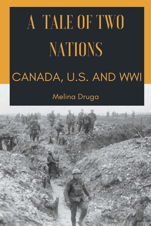 A Tale of Two Nations: Canada, U.S. and WWI (Paperback)